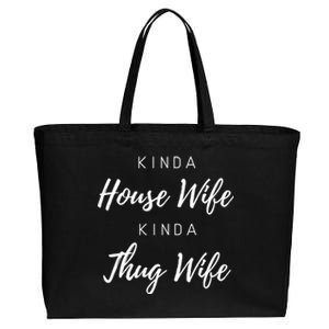 Kinda House Wife Kinda Thug Wife Happy Wife Happy Life Gift Cotton Canvas Jumbo Tote