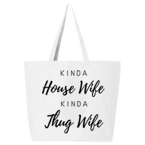 Kinda House Wife Kinda Thug Wife Happy Wife Happy Life Gift 25L Jumbo Tote