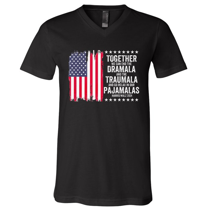 Kamala Harris Walz 2024 We Can End Dramala Traumala V-Neck T-Shirt