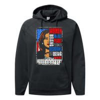 Kamala Harris Wo Belong In Place Where Decisions Are Made Performance Fleece Hoodie