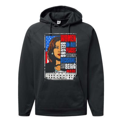 Kamala Harris Wo Belong In Place Where Decisions Are Made Performance Fleece Hoodie