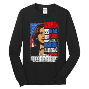 Kamala Harris Wo Belong In Place Where Decisions Are Made Tall Long Sleeve T-Shirt