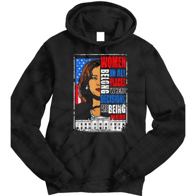 Kamala Harris Wo Belong In Place Where Decisions Are Made Tie Dye Hoodie