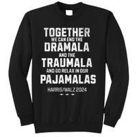 Kamala Harris Walz 2024 We Can End Dramala Traumala Sweatshirt