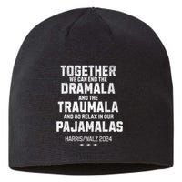 Kamala Harris Walz 2024 We Can End Dramala Traumala Sustainable Beanie