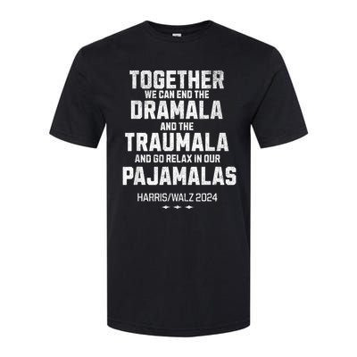 Kamala Harris Walz 2024 We Can End Dramala Traumala Softstyle CVC T-Shirt