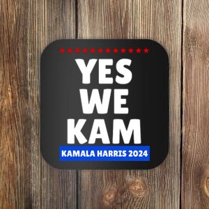 Kamala Harris Yes We Kam! For Us President 2024 Coaster