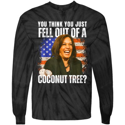 Kamala Harris You Think You Just Fell Out Of A Coconut Tree Tie-Dye Long Sleeve Shirt