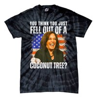 Kamala Harris You Think You Just Fell Out Of A Coconut Tree Tie-Dye T-Shirt