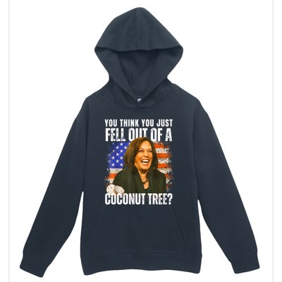 Kamala Harris You Think You Just Fell Out Of A Coconut Tree Urban Pullover Hoodie