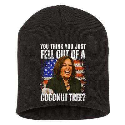 Kamala Harris You Think You Just Fell Out Of A Coconut Tree Short Acrylic Beanie