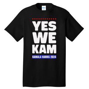 Kamala Harris Yes We Kam! For Us President 2024 Tall T-Shirt