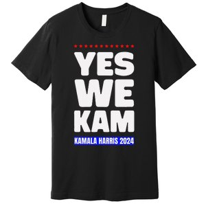 Kamala Harris Yes We Kam! For Us President 2024 Premium T-Shirt