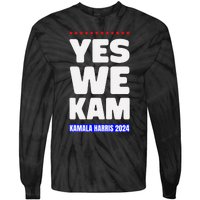 Kamala Harris Yes We Kam! For Us President 2024 Tie-Dye Long Sleeve Shirt