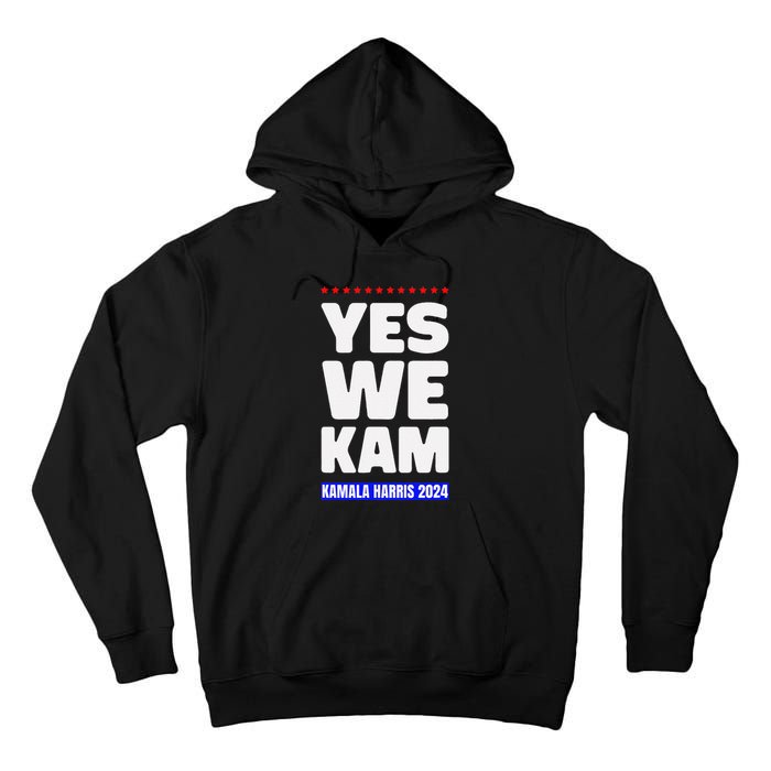 Kamala Harris Yes We Kam! For Us President 2024 Tall Hoodie