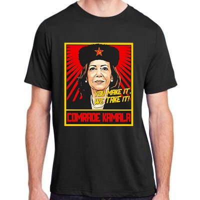 Kamala Harris You Make It We Take It Comrade Kamala Adult ChromaSoft Performance T-Shirt