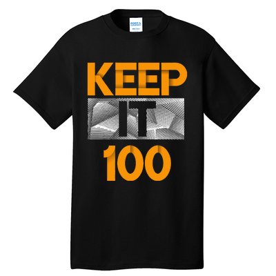 Keep It 100 Orange Color Graphic Tall T-Shirt