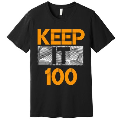 Keep It 100 Orange Color Graphic Premium T-Shirt