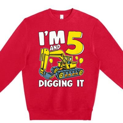 Kids Im 5 And Digging It 5 Years 5th Birthday Excavator Premium Crewneck Sweatshirt