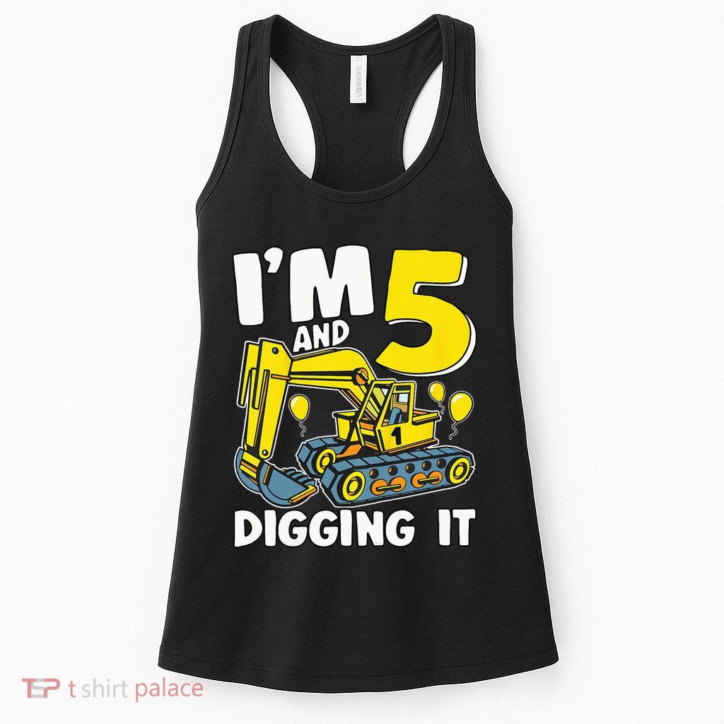 Kids Im 5 And Digging It 5 Years 5th Birthday Excavator Womens Tank Top