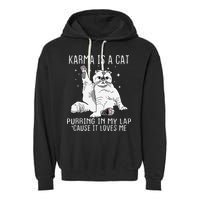 Karma is a Cat Purring in My Lap Cause It's Loves Me Garment-Dyed Fleece Hoodie