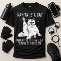 Karma is a Cat Purring in My Lap Cause It's Loves Me Performance Shirt