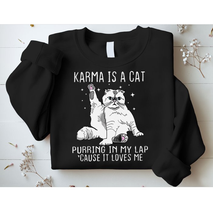 Karma is a Cat Purring in My Lap Cause It's Loves Me Sweatshirt