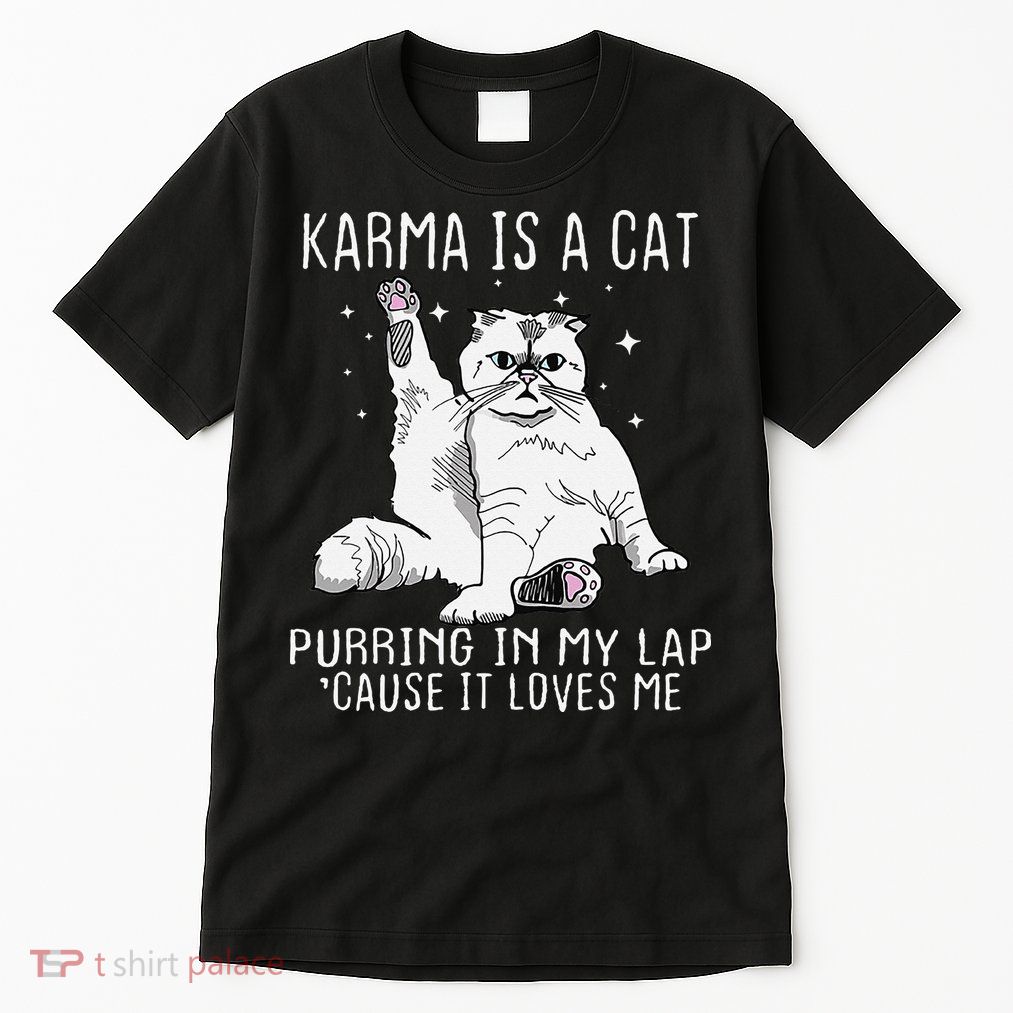 Karma is a Cat Purring in My Lap Cause It's Loves Me Tall T-Shirt
