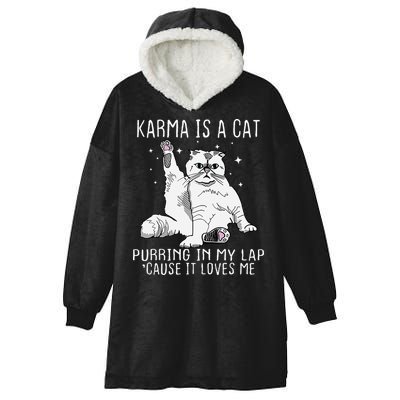 Karma is a Cat Purring in My Lap Cause It's Loves Me Hooded Wearable Blanket