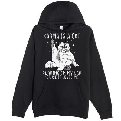 Karma is a Cat Purring in My Lap Cause It's Loves Me Premium Pullover Hoodie
