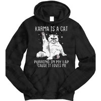 Karma is a Cat Purring in My Lap Cause It's Loves Me Tie Dye Hoodie