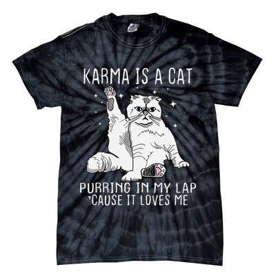 Karma is a Cat Purring in My Lap Cause It's Loves Me Tie-Dye T-Shirt