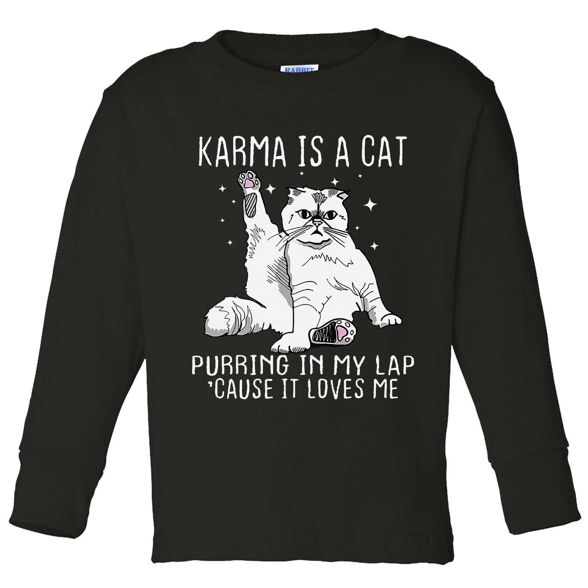 Karma is a Cat Purring in My Lap Cause It's Loves Me Toddler Long Sleeve Shirt