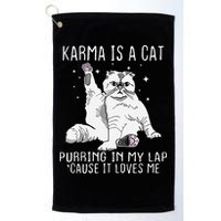 Karma is a Cat Purring in My Lap Cause It's Loves Me Golf Towel