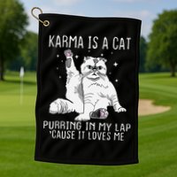 Karma is a Cat Purring in My Lap Cause It's Loves Me Golf Towel
