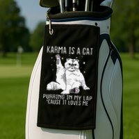 Karma is a Cat Purring in My Lap Cause It's Loves Me Golf Towel
