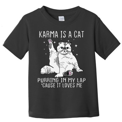 Karma is a Cat Purring in My Lap Cause It's Loves Me Toddler T-Shirt