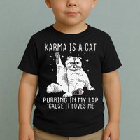 Karma is a Cat Purring in My Lap Cause It's Loves Me Toddler T-Shirt