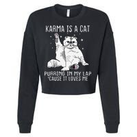 Karma is a Cat Purring in My Lap Cause It's Loves Me Cropped Pullover Crew