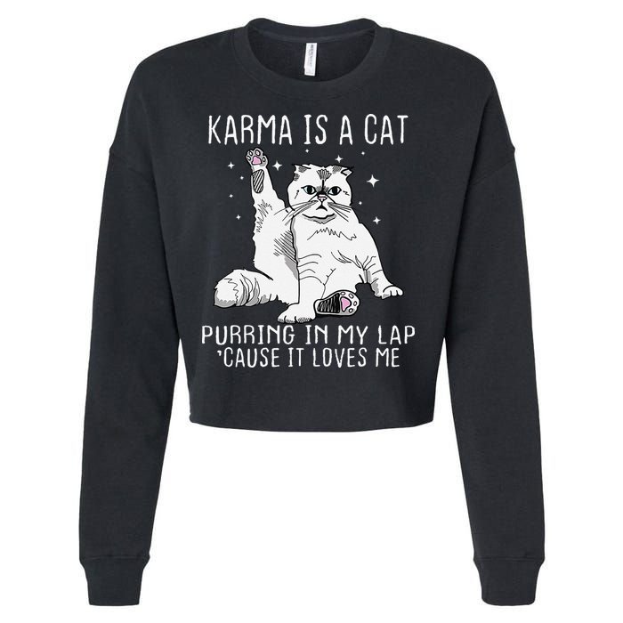 Karma is a Cat Purring in My Lap Cause It's Loves Me Cropped Pullover Crew