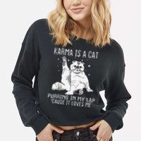 Karma is a Cat Purring in My Lap Cause It's Loves Me Cropped Pullover Crew
