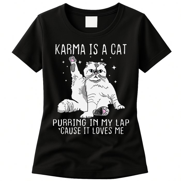 Karma is a Cat Purring in My Lap Cause It's Loves Me Womens T-Shirt