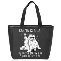 Karma is a Cat Purring in My Lap Cause It's Loves Me Zip Tote Bag