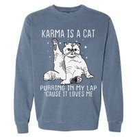 Karma is a Cat Purring in My Lap Cause It's Loves Me Garment-Dyed Sweatshirt