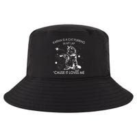 Karma Is A Cat Purring In My Lap Cause It Loves Me Cat Lover Cool Comfort Performance Bucket Hat