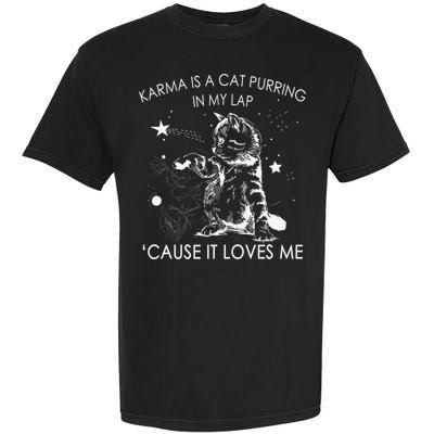 Karma Is A Cat Purring In My Lap Cause It Loves Me Cat Lover Garment-Dyed Heavyweight T-Shirt