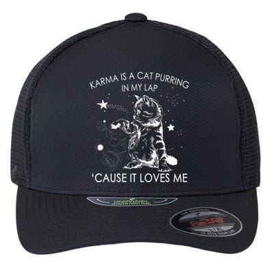 Karma Is A Cat Purring In My Lap Cause It Loves Me Cat Lover Flexfit Unipanel Trucker Cap