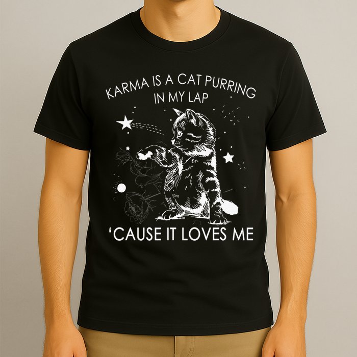 Karma Is A Cat Purring In My Lap Cause It Loves Me Cat Lover T-Shirt