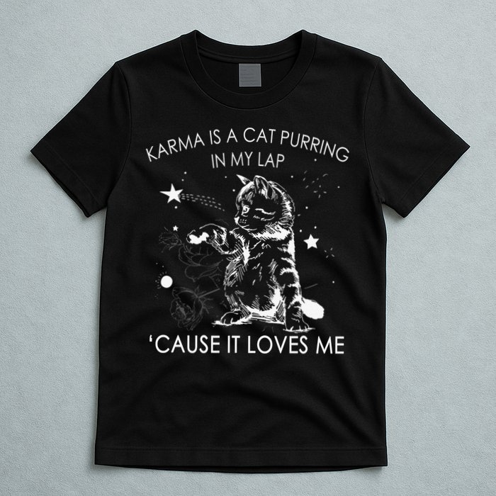 Karma Is A Cat Purring In My Lap Cause It Loves Me Cat Lover T-Shirt