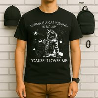 Karma Is A Cat Purring In My Lap Cause It Loves Me Cat Lover T-Shirt